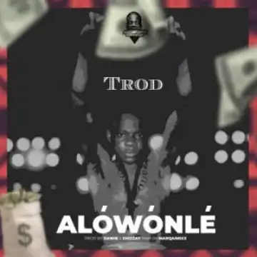 Trod (Dagrin's Brother) - Alowonle